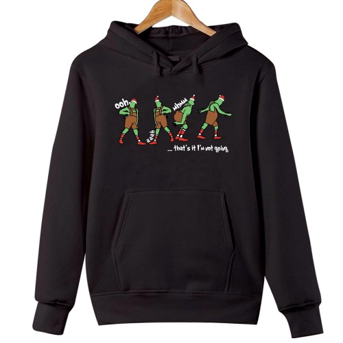 Grinch Thats It Im Not Going Christmas Hoodie, Funny Xmas Dress Up Poses Pullover, Sarcastic Movie Quote Hoody, Men Women Kids Gift Pajamas Jumper