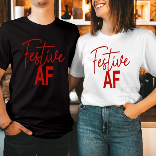 Festive AF T Shirt, Funny Christmas Statement Graphic Tee, Sarcastic Adult Holiday Party Tops, Matching Couples Secret Santa Gift Ideas Present