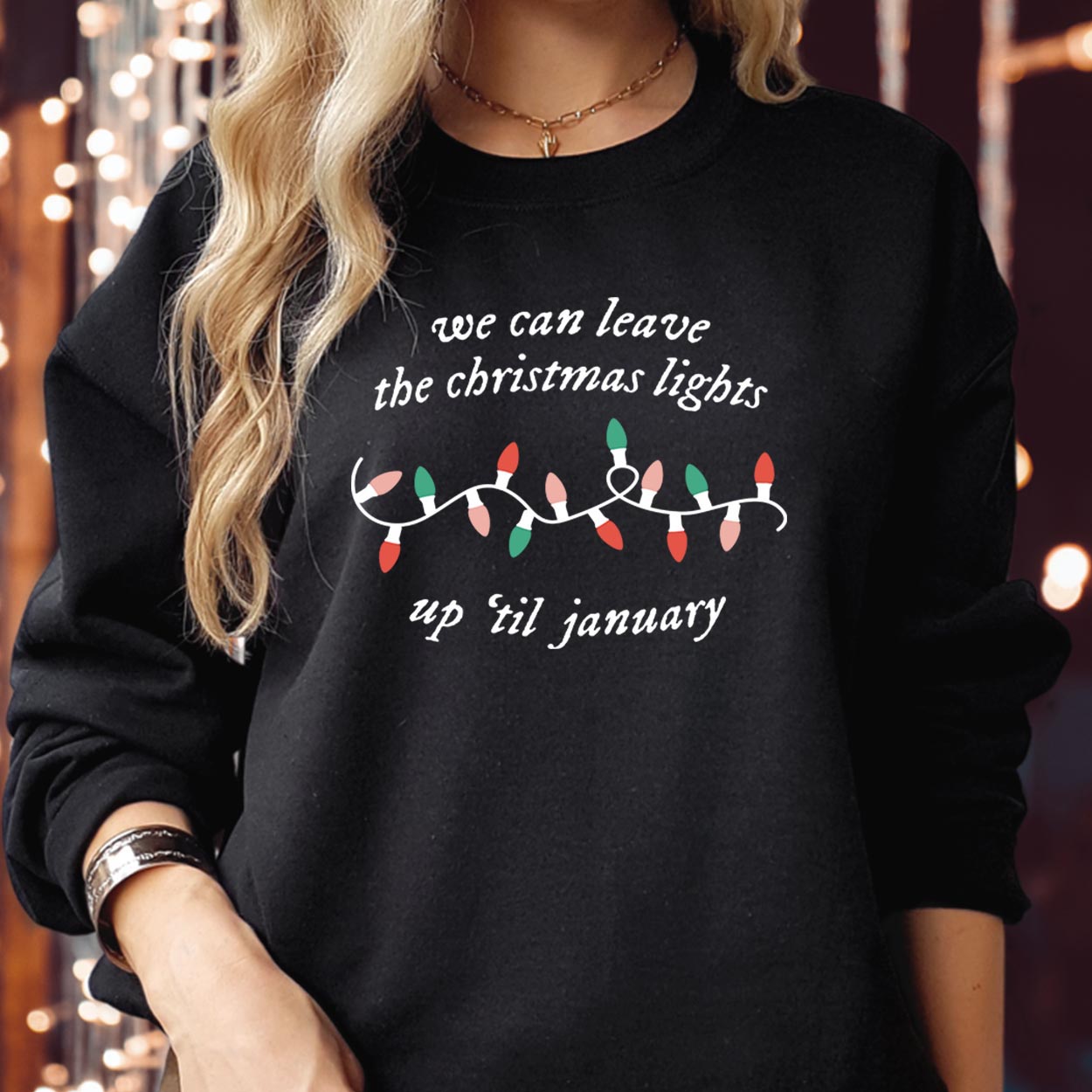 We Can Leave The Christmas Lights Up 'til January Sweater | Funny Christmas Jumper | Holiday Lights Sweater | Quirky Festive Apparel | Funky Kittens Christmas Collection Sweater