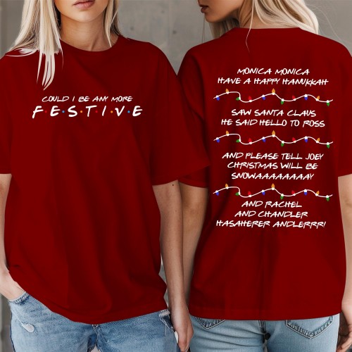 Could I Be Any More Festive T Shirt, Front Back Friends Sitcom Holiday Tee, Phoebes Christmas Song Happy Hanukkah Gift Xmas Top