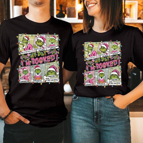 Grinch My Day I'm Booked Christmas T-Shirt, Funny Schedule Meme Tee - Grinchmas Xmas Gift