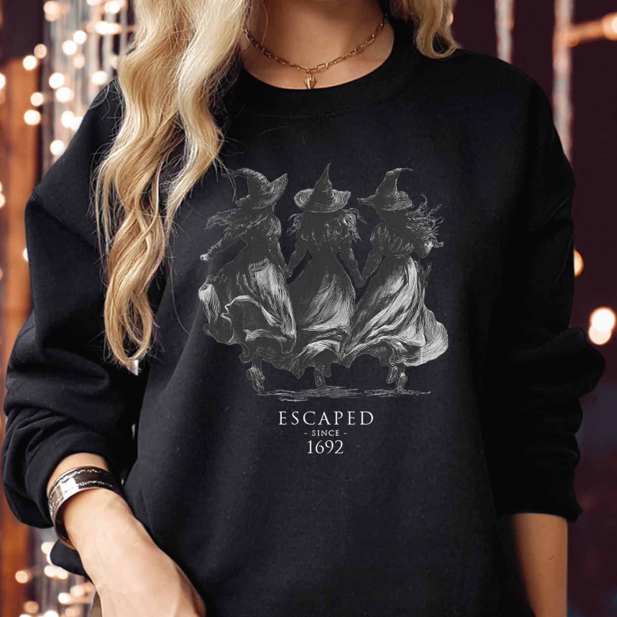 Salem Sweatshirt Halloween Witch Escaped Fire Since 1692 Witch Haunted The World Witchy Girls will be girls They missed one