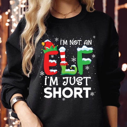 I'm Not an ELF I'm Just Short Christmas Jumper, Funny Elf Sized Crew Sweater, Tall Squad Matching Xmas Jumper for Families and Friends