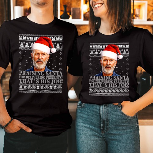 Funny Roy Keane Christmas T Shirt, Praising Santa That’s His Job Graphic Tee, Retro Football Pundit Matching Couples Xmas Holiday Novelty Gift Top