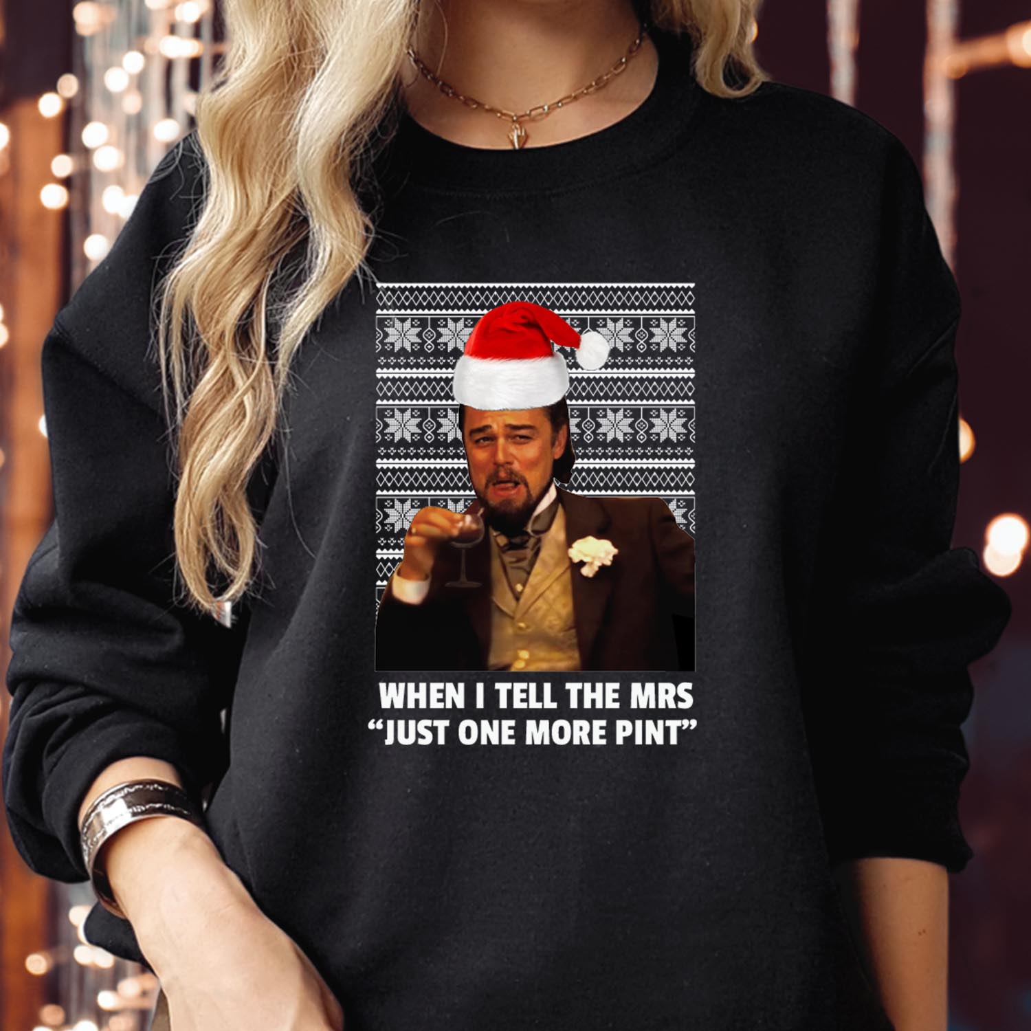 Leonardo DiCaprio Just One More Pint Sweatshirt – Funny Pub Drinking Sweater for Men – Mrs Joke Beer Banter Christmas Jumper
