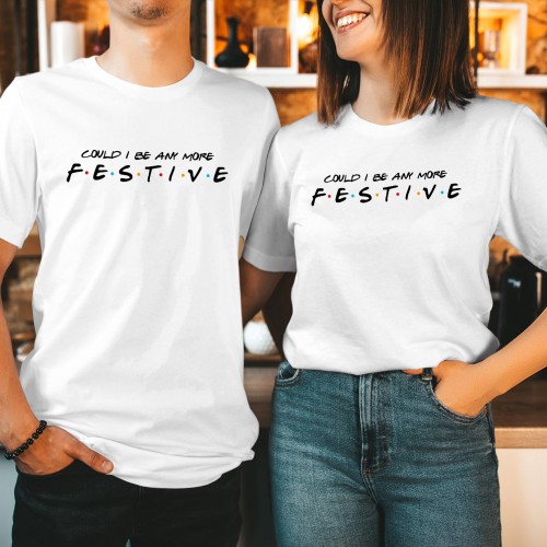 Funny Friends Christmas T Shirt, Could I Be Any More Festive Chandler Bing Graphic Tee, Central Perk Matching Couples Holiday Gift Present Top