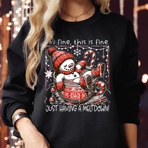 I'm Fine Just Having a Meltdown Snowman Christmas Sweatshirt Funny Holiday Gift Sarcastic Winter Crewneck Xmas Jumper
