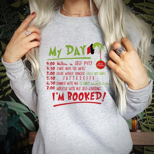 My Day Im Booked Christmas Sweatshirt, Funny Grinch Schedule Holiday Jumper, Sarcastic Graphic Crewneck Xmas Pullover Whoville Fan Novelty Gift