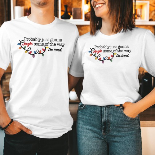 Funny Jingle Some Of The Way Im Tired Christmas T Shirt, Relatable Exhausted Holiday Graphic Tee, Witty Matching Couples Family Xmas Tops
