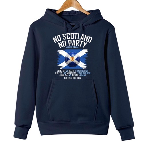 Scotland 2026 No Scotland No Party Fixture Hoodie, We'll Be Coming USA 2026 Football Jumper, World Cup Match Schedule Sweatshirt, Scotland Fan Tournament Outerwear
