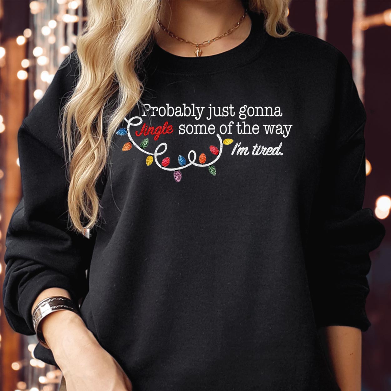 Probably Just Gonna Jingle Some Of The Way I'm Tired Christmas Sweatshirt Funny Jingle song Jumper Xmas Gift Jumper
