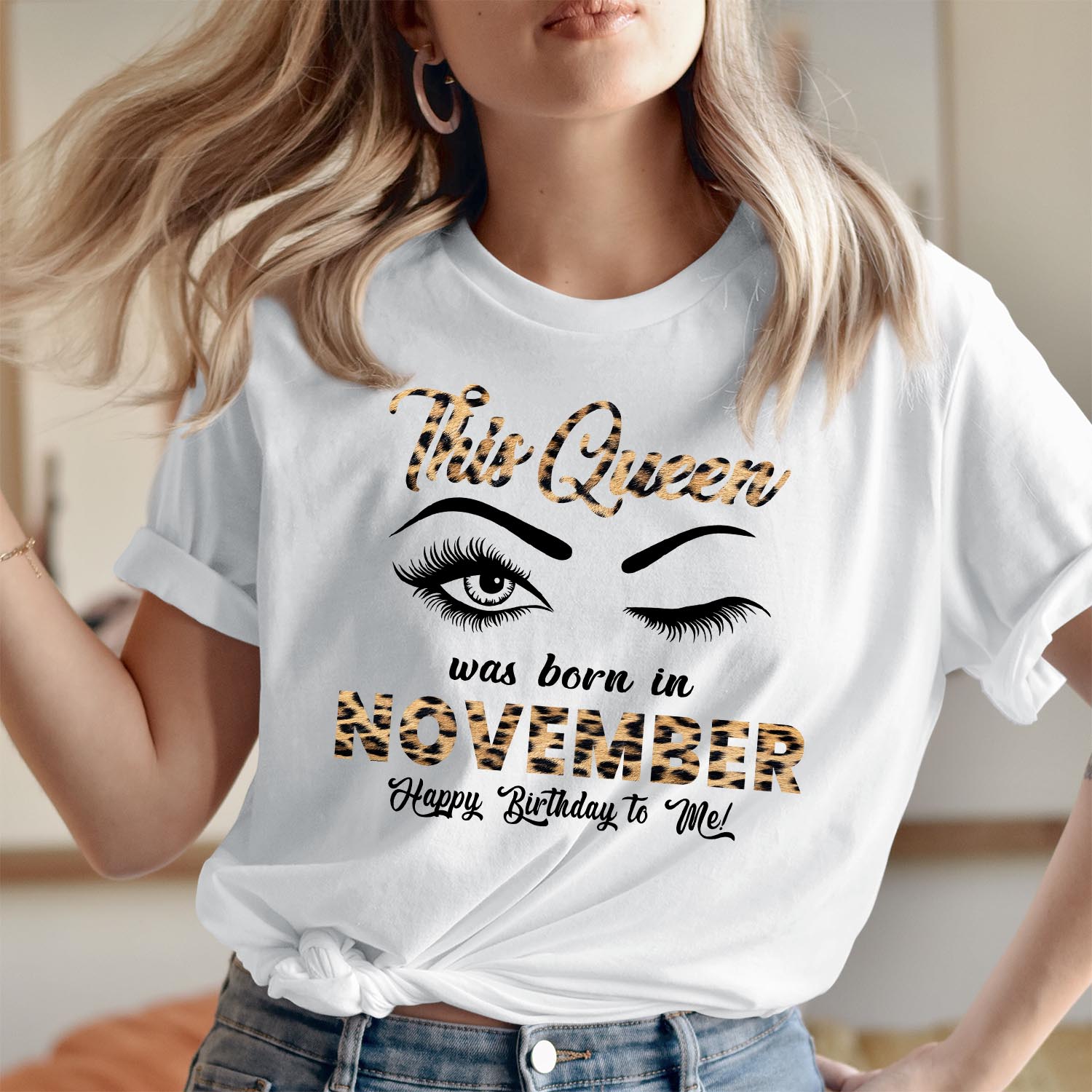 This Queen Was Born in November Happy Birthday To Me Wink Eye T Shirt, Perfect Gift for November Queens Tops Funny Men Women Kids Unisex T-Shirt