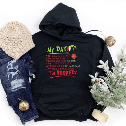 Grinch My Day Im Booked Christmas Hoodie, Green Hand Bauble Xmas Schedule Pullover, Sarcastic Movie Quote Hoody, Men Women Kids Gift Pajamas Jumper