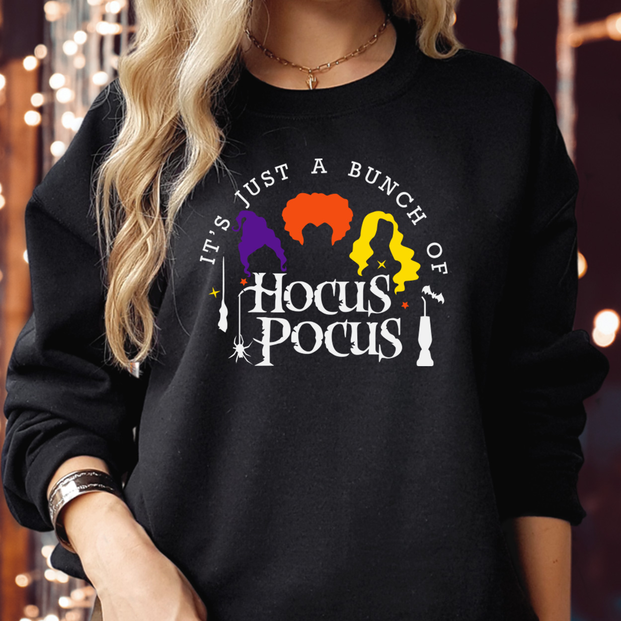 SWEATSHIRT (1785) It's Just a Bunch Of Hocus Pocus Sanderson Sisters Witches