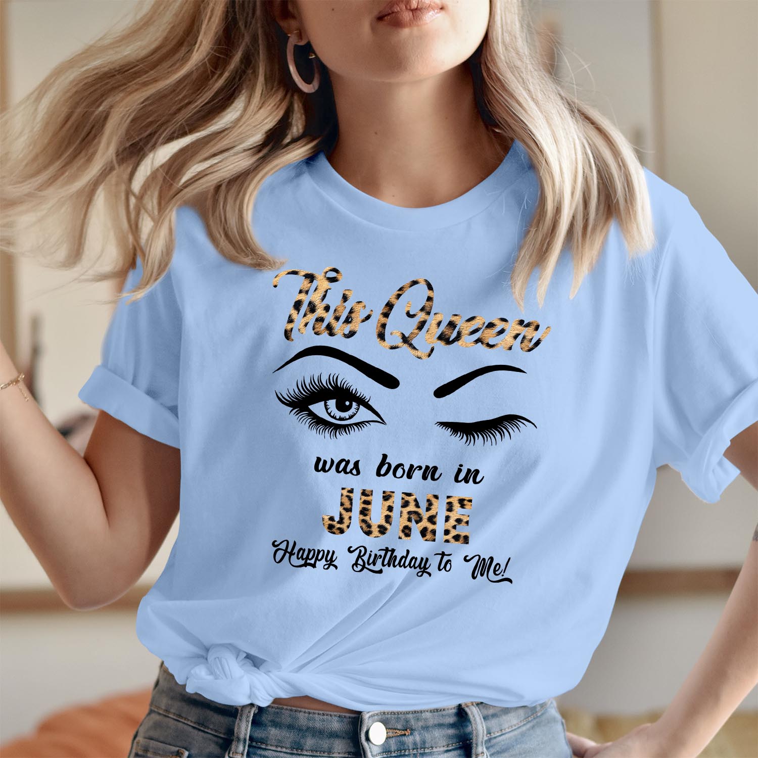 This Queen Was Born in June Happy Birthday To Me Wink Eye T Shirt, Perfect Gift for June Queens Tops Funny Men Women Kids Unisex T-Shirt