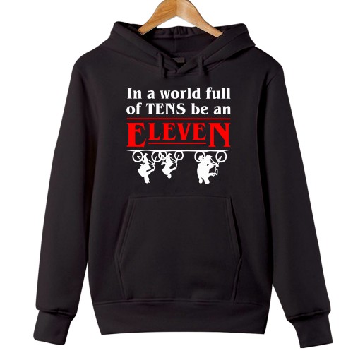 Be An Eleven In A World Full Of Tens Hoodie, Stranger Things Jacket, Hellfire Club Merch, Hawkins High School Sweater, TV Series Tops, Eleven Upside Down Jumper