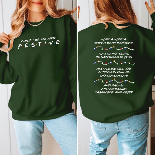 Could I Be Any More Festive Sweatshirt, Front Back Friends Sitcom Holiday Jumper, Phoebes Christmas Song Happy Hanukkah Gift Crewneck Sweater