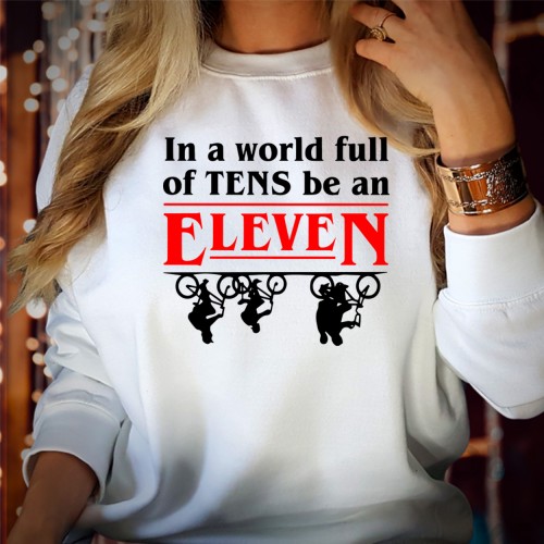 Be An Eleven in a World Full of Tens Sweatshirt, Stranger Things Sweatshirts, Hellfire Club Merch, Hawkins High School Sweater, TV Series Tops, Eleven Upside Down Jumper