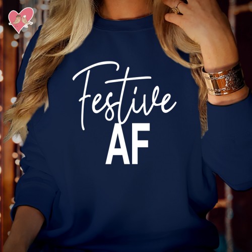 Festive AF Christmas Sweatshirt, Funny Rude Slang Holiday Jumper, Sarcastic Graphic Crewneck Xmas Pullover Trendy Secret Santa Outfit Gift