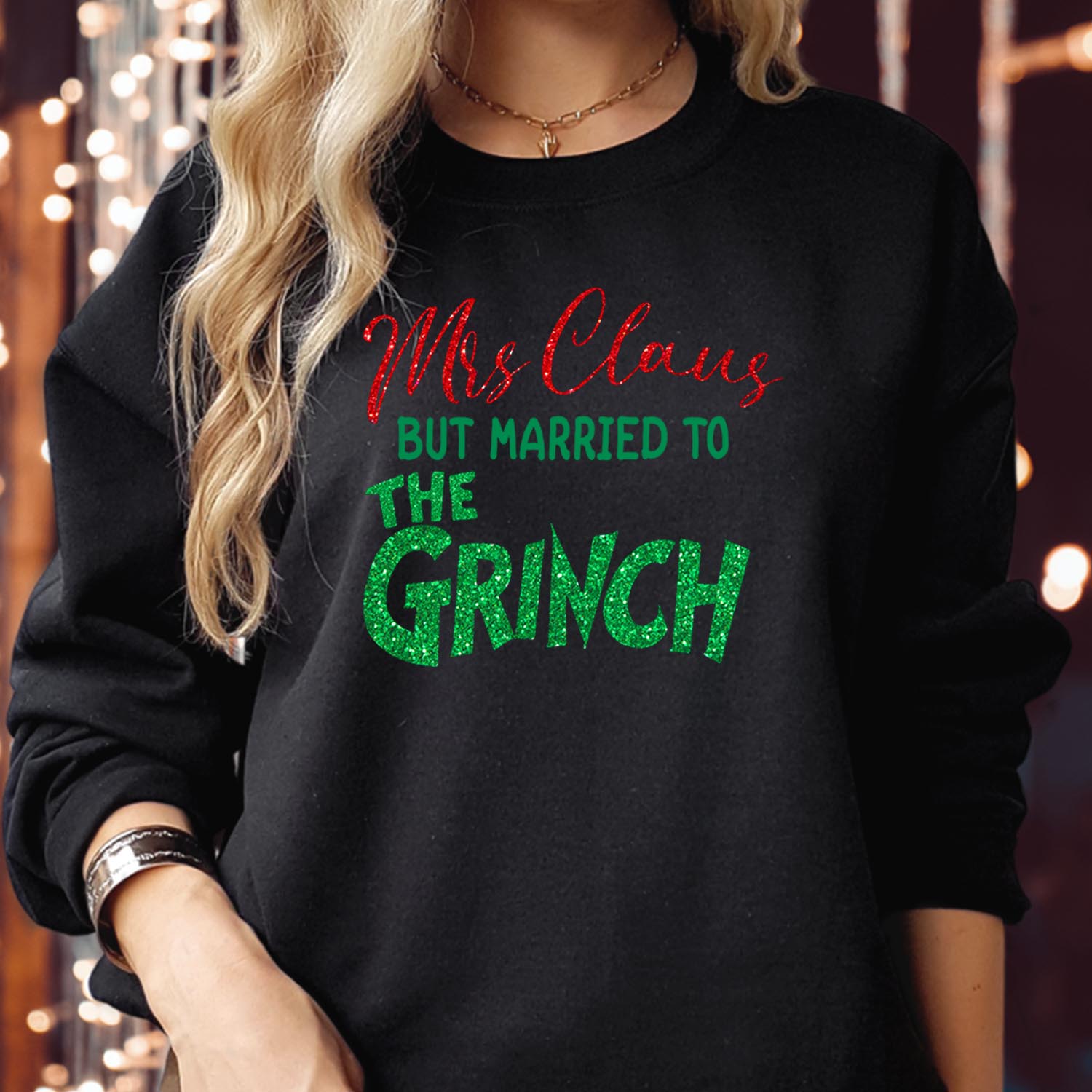 Mrs Clauus But Married To The Grinch Christmas Sweatshirt