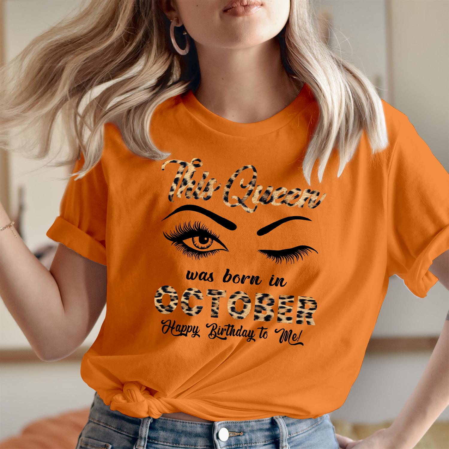 This Queen Was Born in October Happy Birthday To Me Wink Eye T Shirt, Perfect Gift for October Queens Tops Funny Men Women Kids Unisex T-Shirt